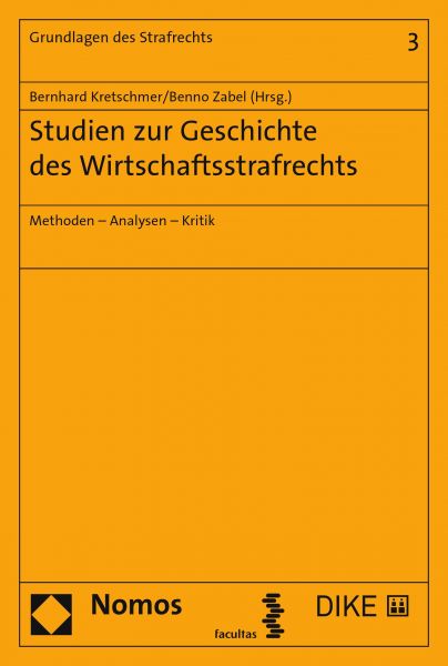 Studien zur Geschichte des Wirtschaftsstrafrechts