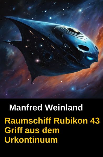 Raumschiff Rubikon 43 Griff aus dem Urkontinuum