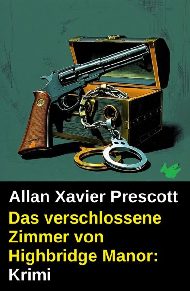 Das verschlossene Zimmer von Highbridge Manor: Krimi