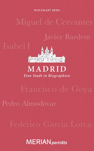 Madrid. Eine Stadt in Biographien