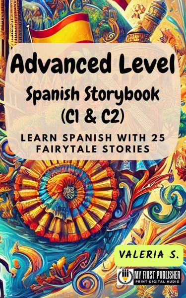 Advanced Level Spanish Storybook (C1 & C2)