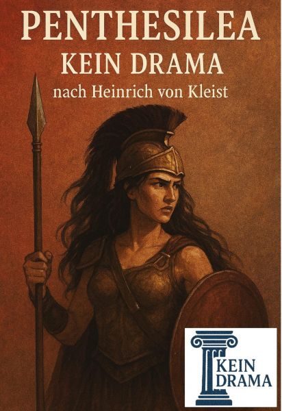 Penthesilea - Kein Drama nach Heinrich von Kleist
