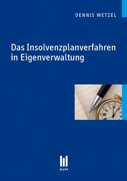 Das Insolvenzplanverfahren in Eigenverwaltung