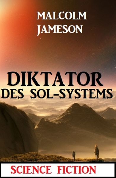 Diktator des Sol-Systems: Science Fiction