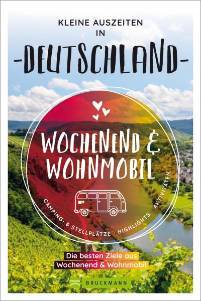 Wochenend & Wohnmobil Kleine Auszeiten in Deutschland