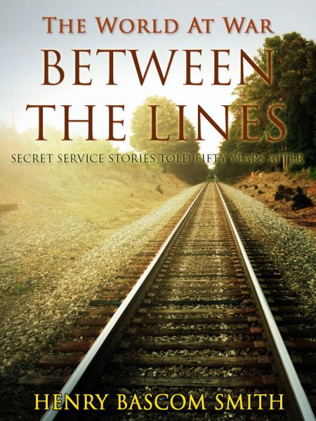 Between the Lines / Secret Service Stories Told Fifty Years After