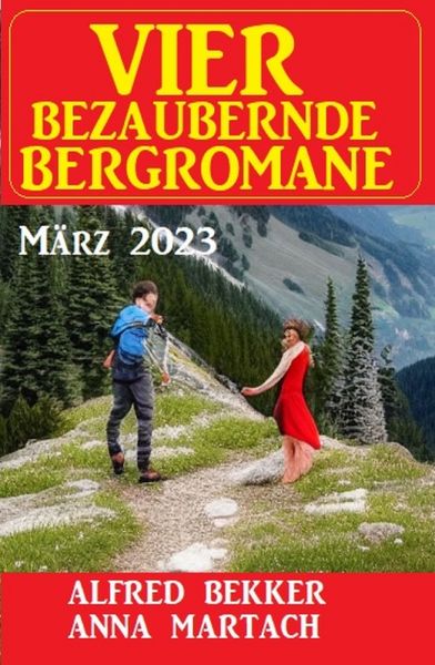 Vier bezaubernde Bergromane März 2023