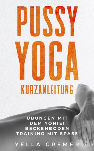 Pussy Yoga Kurzanleitung