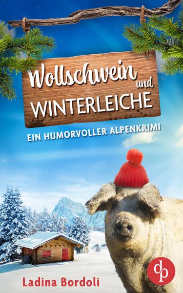 Wollschwein und Winterleiche | Ein humorvoller Alpenkrimi
