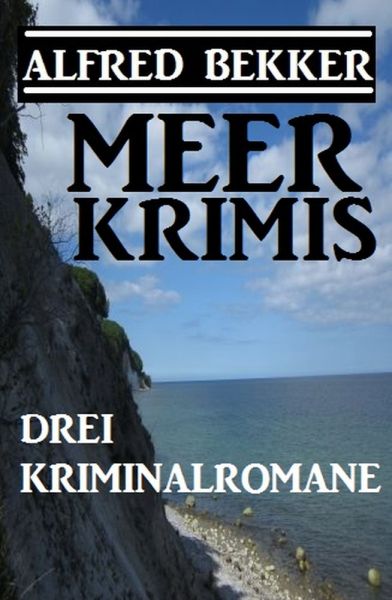 Meer Krimis - Drei Kriminalromane