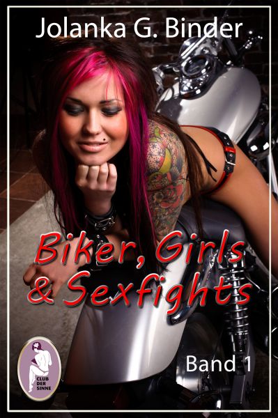Biker, Girls & Sexfights, Band 1