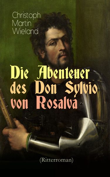 Die Abenteuer des Don Sylvio von Rosalva (Ritterroman)