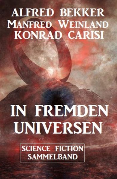 In fremden Universen: Science Fiction Sammelband