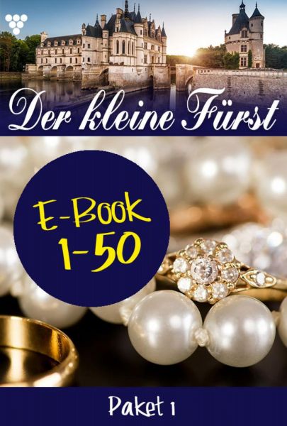 Der kleine Fürst Paket 1 – Adelsroman