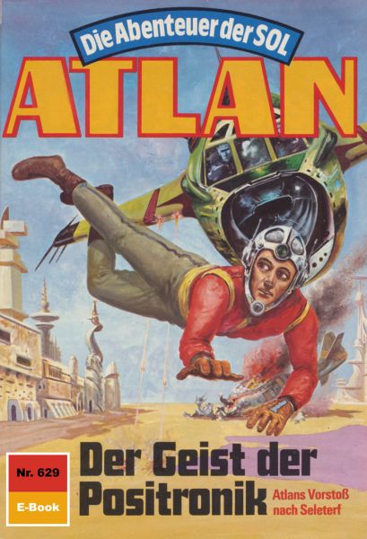 Atlan 629: Der Geist der Positronik