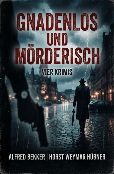 Gnadenlos und mörderisch: Vier Krimis