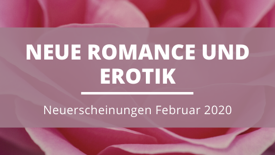 Romance_Erotik-Neuerscheinungen-Februar-2020