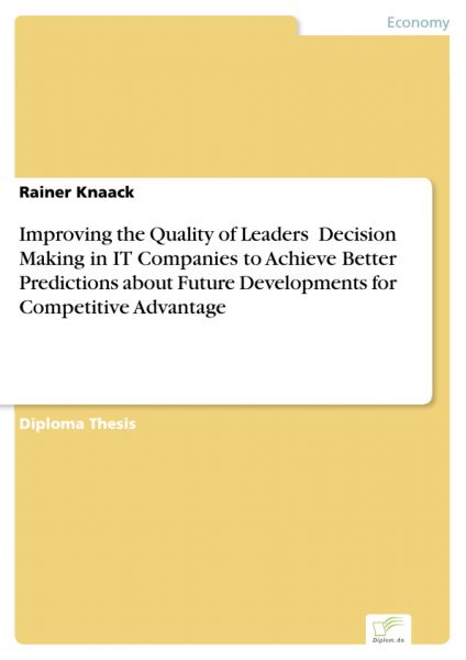Improving the Quality of Leaders Decision Making in IT Companies to Achieve Better Predictions abou