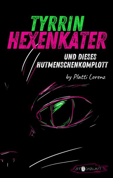 Tyrrin Hexenkater und dieses Hutmenschenkomplott