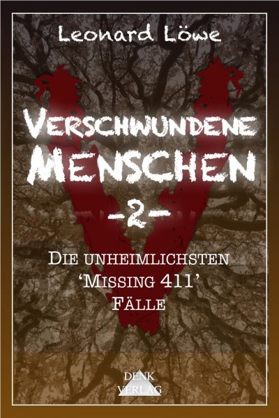 Verschwundene Menschen -2- Die unheimlichsten 'Missing 411' Fälle