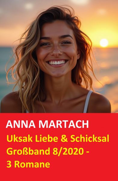 Uksak Liebe & Schicksal Großband 8/2020 - 3 Romane