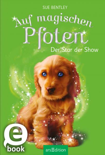 Auf magischen Pfoten – Der Star der Show (Auf magischen Pfoten 4)