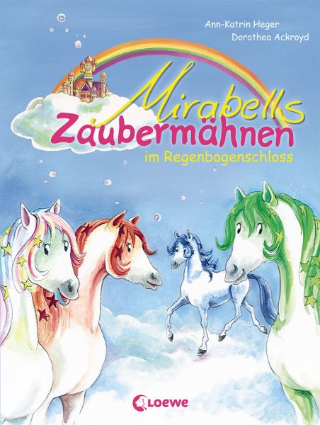 Mirabells Zaubermähnen im Regenbogenschloss (Band 1)