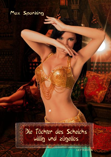 Die Töchter des Scheichs – willig und zügellos