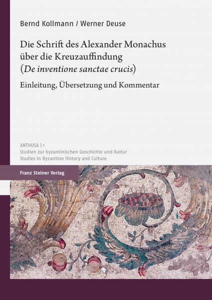 Die Schrift des Alexander Monachus über die Kreuzauffindung ("De inventione sanctae crucis")