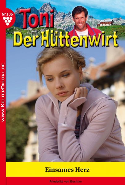 Toni der Hüttenwirt 106 – Heimatroman