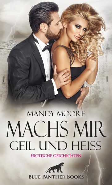 Machs mir geil und heiß | Erotische Geschichten