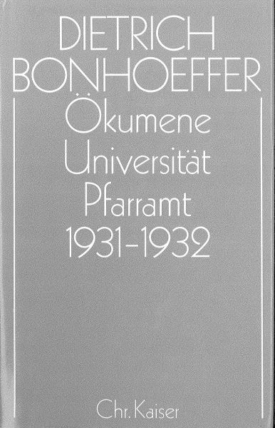Bonhoeffer D.,Ökumene,Universität DBW 11