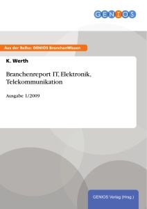 Branchenreport IT, Elektronik, Telekommunikation