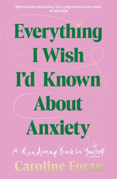 Everything I Wish I'd Known About Anxiety