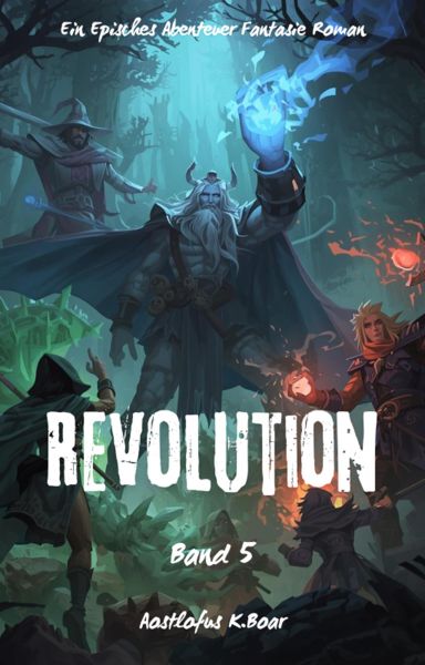 Revolution:Ein Episches Abenteuer Fantasie Roman(Band 5)