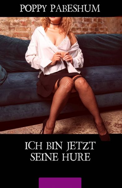 Ich bin jetzt seine Hure
