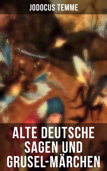 Alte deutsche Sagen und Grusel-Märchen