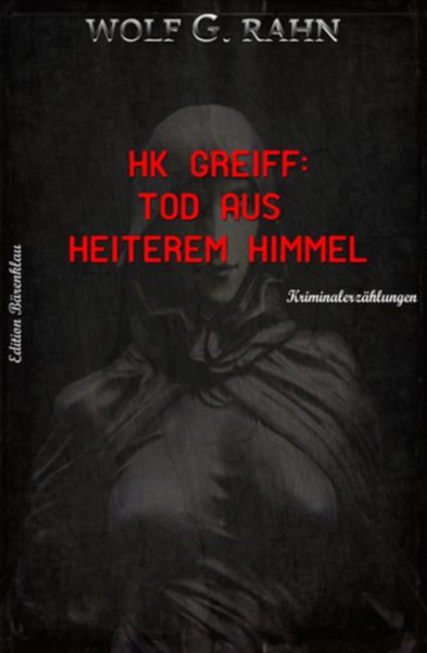 HK Greiff: Tod aus heiterem Himmel