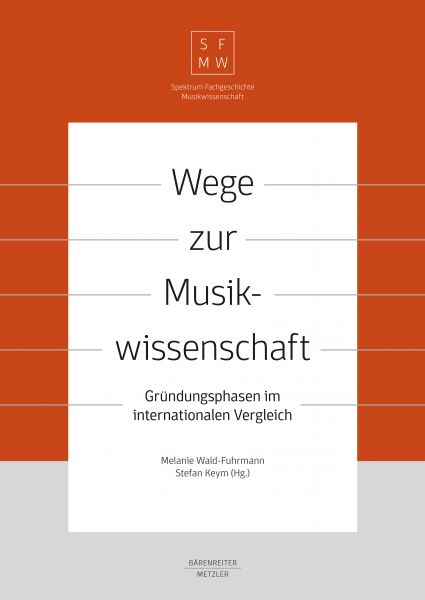 Wege zur Musikwissenschaft / Paths to Musicology
