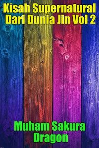 Kisah Supernatural Dari Dunia Jin Vol 2