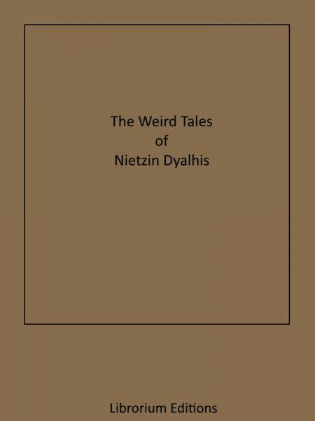 The Weird Tales of Nictzin Dyalhis