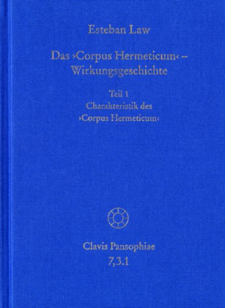 Das Corpus Hermeticum - Wirkungsgeschichte: Charakteristik des Corpus Hermeticum