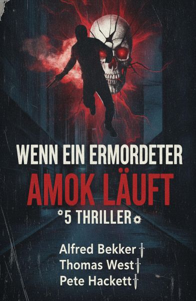 Wenn ein Ermordeter Amok läuft: 5 Thriller