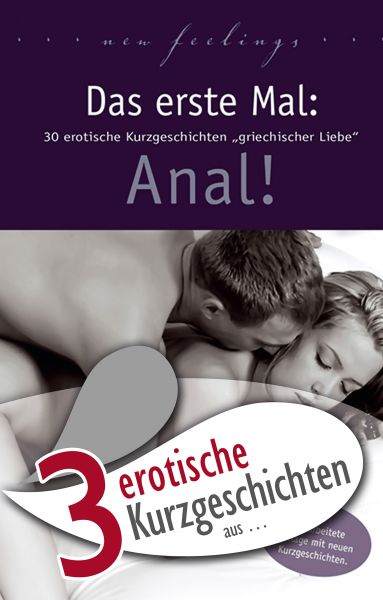 3 erotische Kurzgeschichten aus: "Das erste Mal: Anal!"