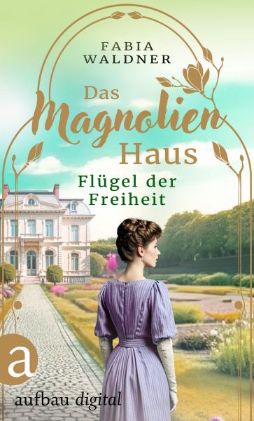 Das Magnolienhaus - Flügel der Freiheit