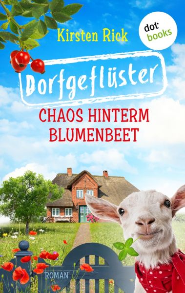 Dorfgeflüster 1: Chaos hinterm Blumenbeet – oder: Schlüsselfertig