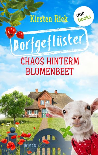 Dorfgeflüster 1: Chaos hinterm Blumenbeet – oder: Schlüsselfertig. Bestsellerautorin Meike Winnemuth