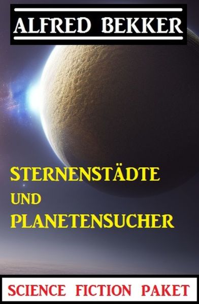 Sternenstädte und Planetensucher: Science Fiction Paket