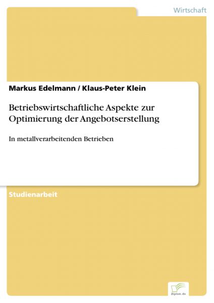 Betriebswirtschaftliche Aspekte zur Optimierung der Angebotserstellung