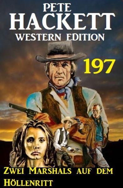 Zwei Marshals auf dem Höllenritt: Pete Hackett Western Edition 197